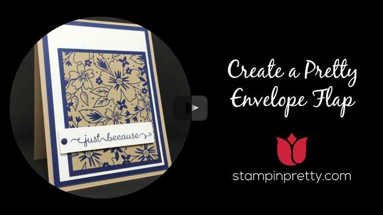 Stampin’ Pretty Tutorial - Create a Pretty Envelope Flap