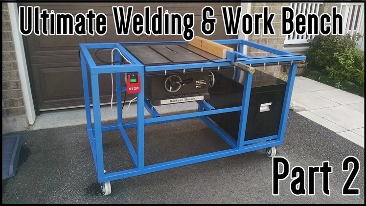 Ultimate Welding & Work Table | Part 2