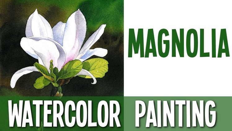 Watercolor Painting Tutorial - Magnolia