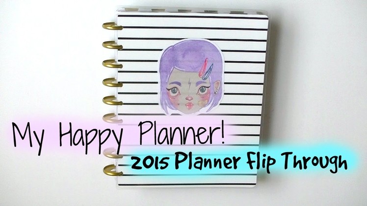 2015 Happy Planner Flip Through! My First and Only Planner Video | Serena Bee