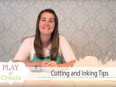 Cutting and Inking Tips