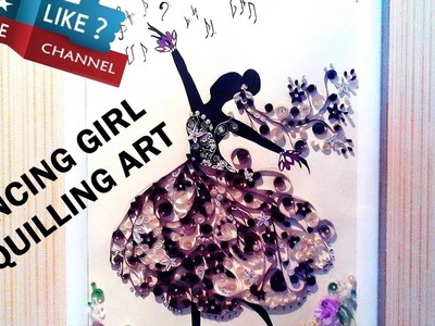 Dancing Girl Quilling Art - Like or Dislike?