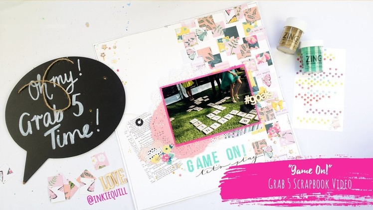 "Game On" ~ Grab 5 Scrapbooking Process Video + + + INKIE QUILL