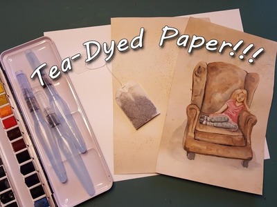 How to Tea Dye Paper.  and then Watercolor on it!