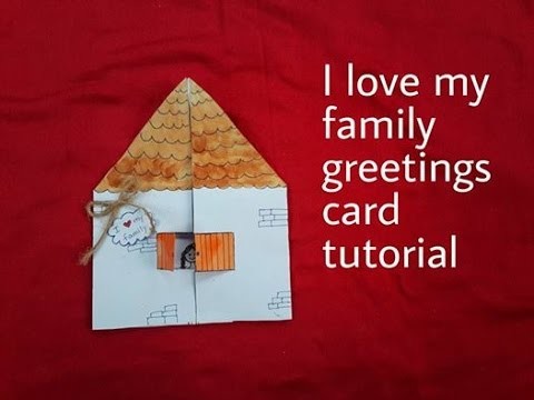 I love my family greetings card tutorial