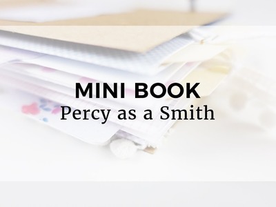 MINI BOOK || Percy as a Smith || PROCESS VIDEO