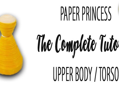 PART 3 - Upper Body - TUTORIAL - Paper Princess