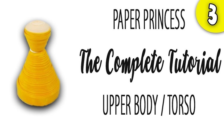 PART 3 - Upper Body - TUTORIAL - Paper Princess