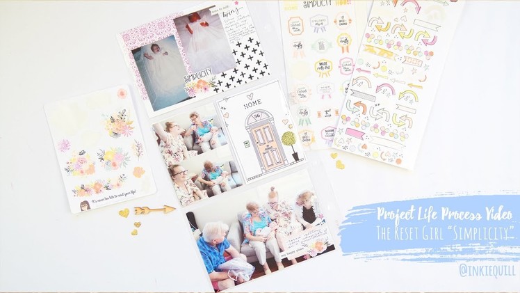 Project Life Process Video ~ The Reset Girl "Simplicity" Kit + + + INKIE QUILL