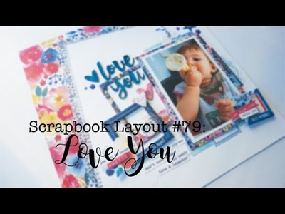 Scrapbook Layout Process #79: Love You (Cocoa Vanilla Studio)