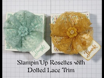 Stampin'Up Rosettes with Dotted Lace Trim