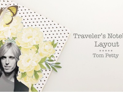 Traveler's Notebook Process Layout | Tom Petty