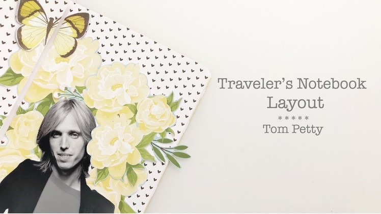 Traveler's Notebook Process Layout | Tom Petty