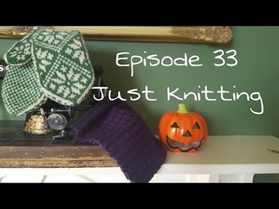 Episode 33: Just Knitting