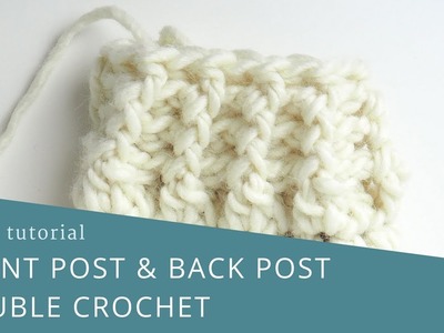 Front Post and Back Post Double Crochet Stitch Tutorial