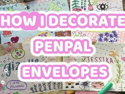 How I Decorate Penpal Envelopes!