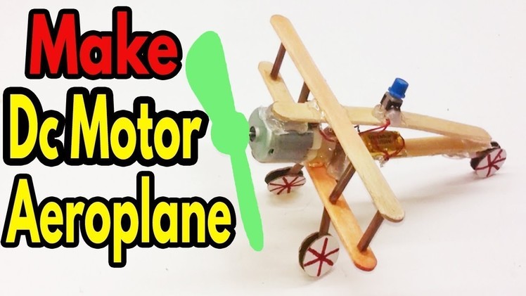 How to make a awesome aeroplane with dc motor [beautiful woodplane 2017] dc motor aeroplane
