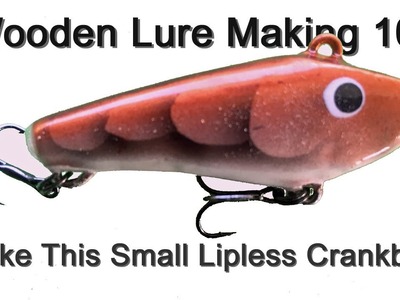 How To Make A Small Lipless Crankbait