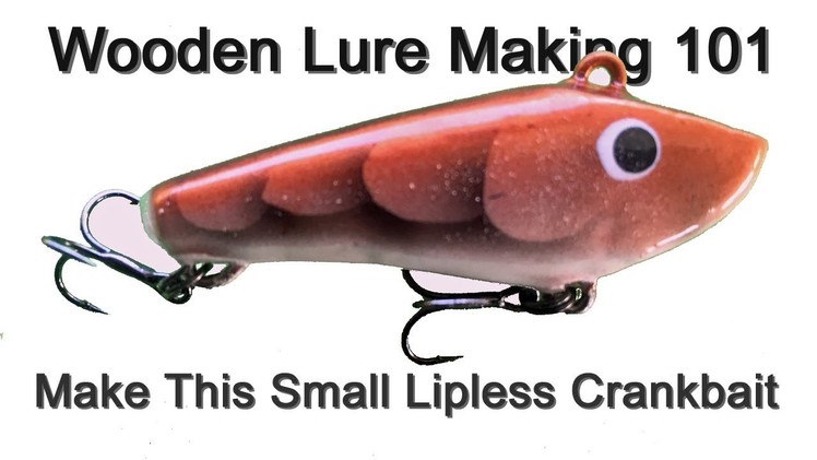 How To Make A Small Lipless Crankbait