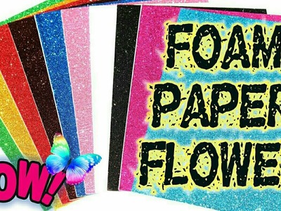 How to make foam sheet flowers at very low cost