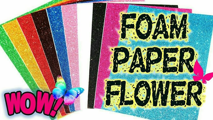 How to make foam sheet flowers at very low cost