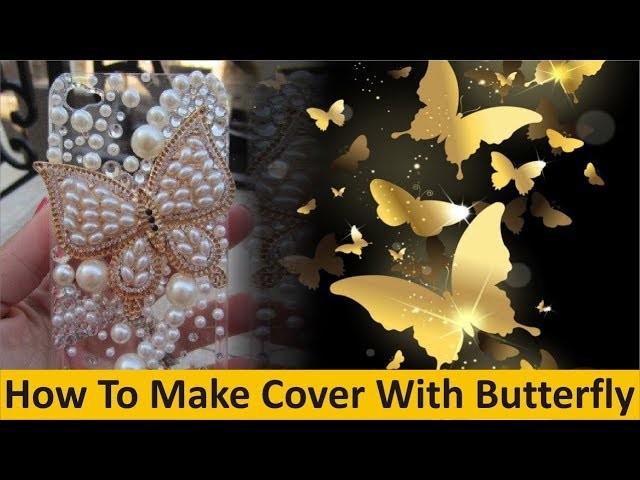 How to make Mobile Cover with Butterfly at Home