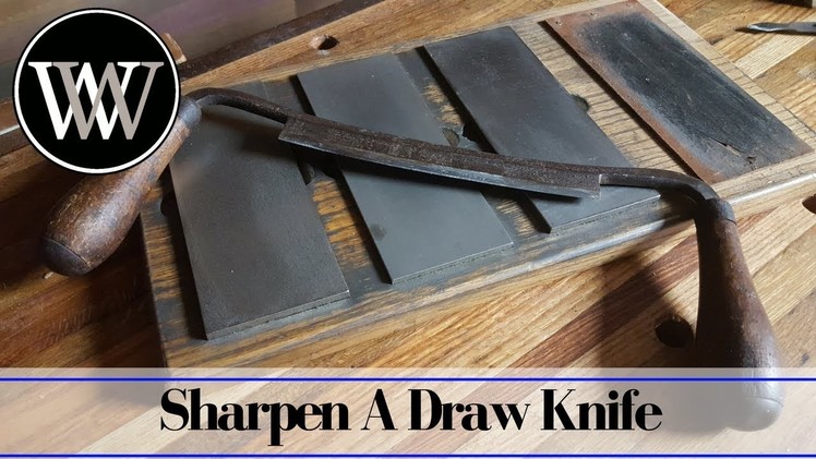How to Sharpen a Draw Knife | Hand Tool Wood Working Skill