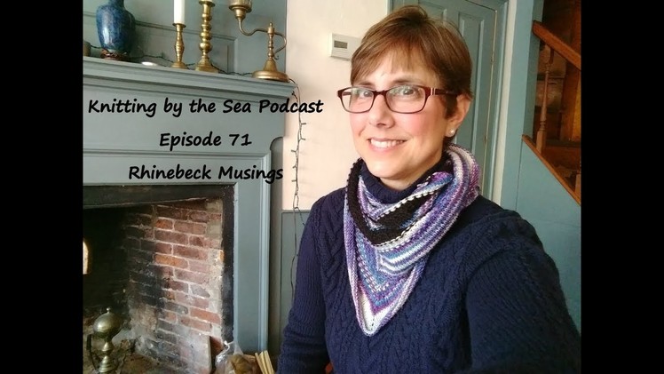 Knitting by the Sea: A Knitting Podcast: Episode 71: Rhinebeck Musings
