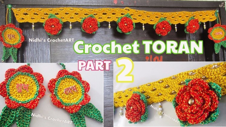 PART 2- Crochet Toran Door Hanging- NEW Crochet Flower Toran for Diwali Navratri by Nidhi's CrochetA