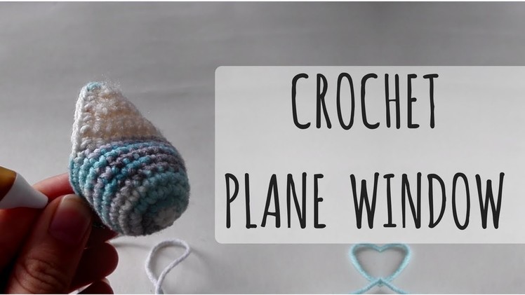Plane window | amigurumi crochet tutorial