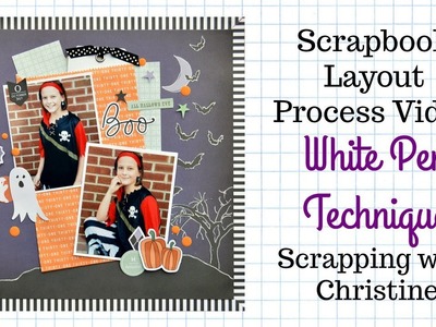 Scrapbook Layout Process Video - White Pen Technique