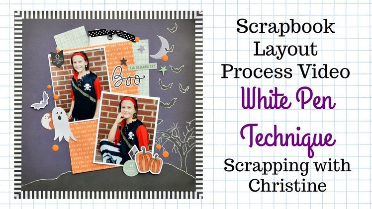Scrapbook Layout Process Video - White Pen Technique