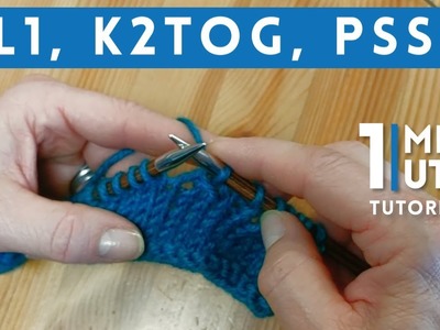 SL1, K2TOG, PSSO - Quick 1 Minute Knitting Tutorial
