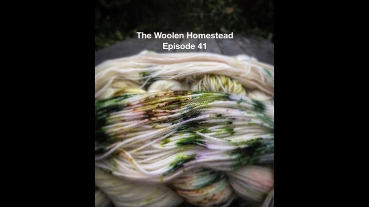 The Woolen Homestead - A Knitting Podcast- Episode 41