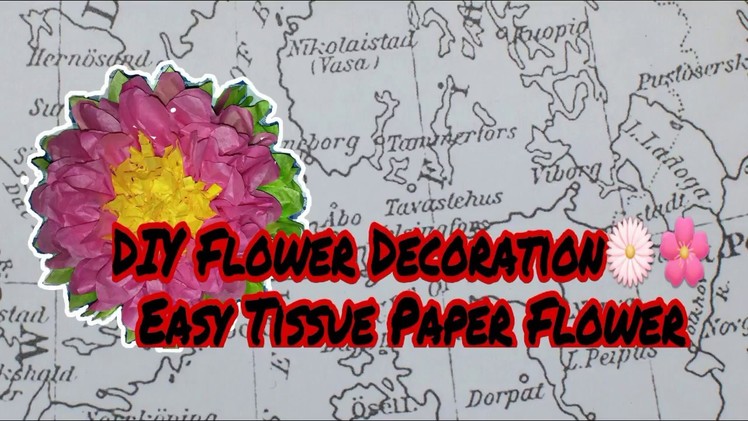 DIY Flower Decoration -- Easy Tissue Paper Flower