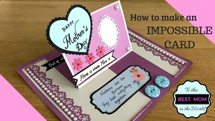 How to make an Impossible card. MOTHER'S DAY SPECIAL.Best Mothers day card