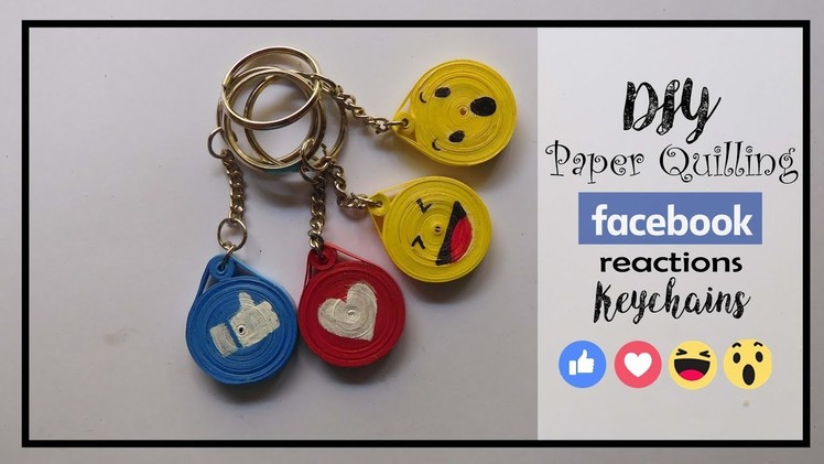 How to make paper quilling 'Facebook Reactions' Key chains? Simple and easy