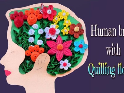 Human Brain with Paper Quilling Flowers | Paper Quilling Art | Home Decorations