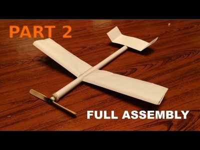 [PART 2] How to make a rubber band powered plane with paper (Assembling the wings and test flights)