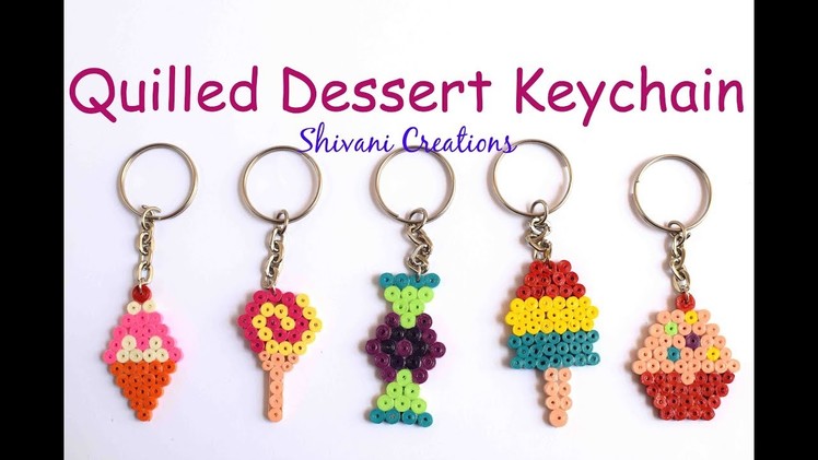 Quilled Dessert Key-chains. Quilling Keychains for Mother's Day. DIY Quilling Keyring