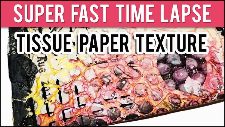 Creating Texture with Tissue Paper | SPEED THROUGH | Modeling Paste! + Fluid Acrylics