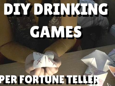 DIY DRINKING GAMES; ORIGAMI PAPER FORTUNE TELLERS