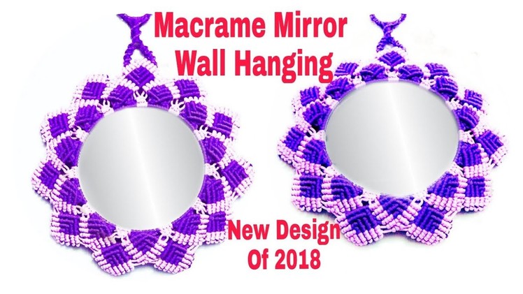 DIY Macrame Mirror Wall Hanging New Design of 2018  Easy Tutorial. In Flower Shape