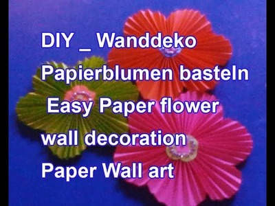 DIY _ Wanddeko Papierblumen basteln _ Easy Plain Paper flower wall decoration _ Wall art