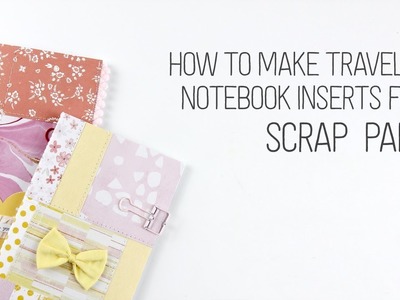 How to create Traveler's Notebook inserts from scrap paper