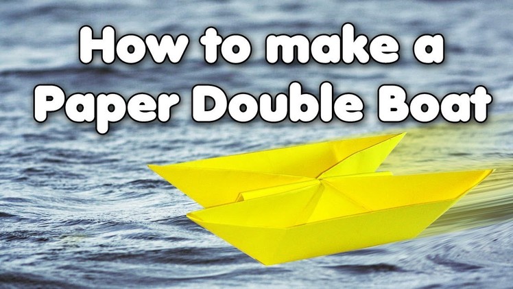 How to make a paper double boat