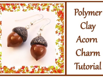 How to Make a Polymer Clay Acorn Charm Tutorial Part 2