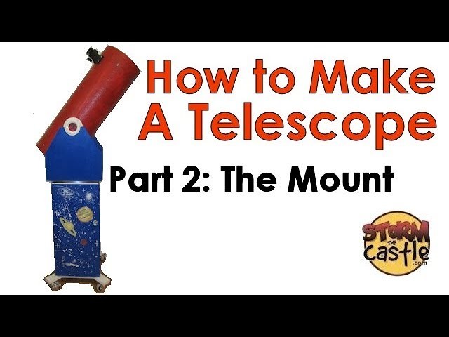 How to Make a Telescope (Part 2)