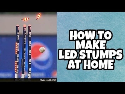 HOW TO MAKE LED CRICKET STUMPS AT HOME