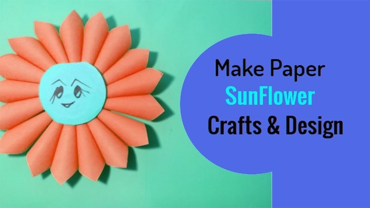 How to Make  Paper SunFlower || DIY  Japanese Kusudama Paper SunFlower || Crafts & Design